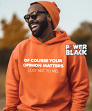 Your Opinion Matters Hoodie