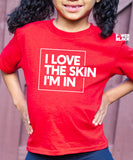 (Youth) I Love The Skin I'm In - FINAL SALE  - NO EXCHANGES