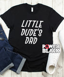 Little Dude's Dad - FINAL SALE - NO EXCHANGES