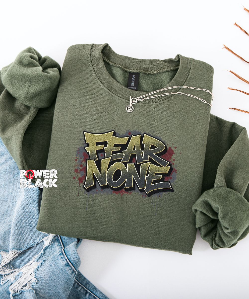 Fear None Sweatshirt