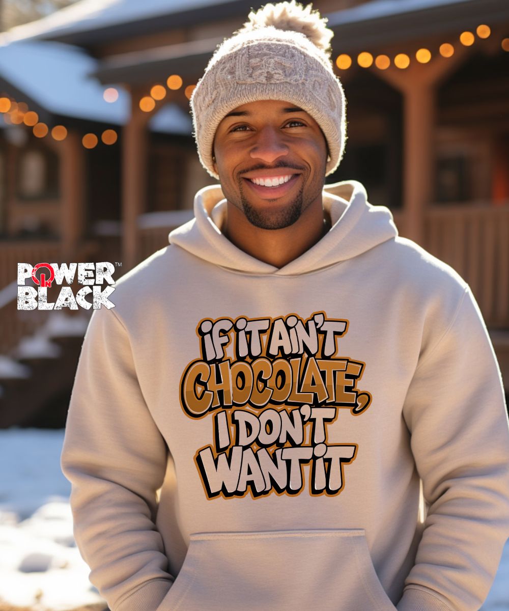 If it Ain't Chocolate Hoodie