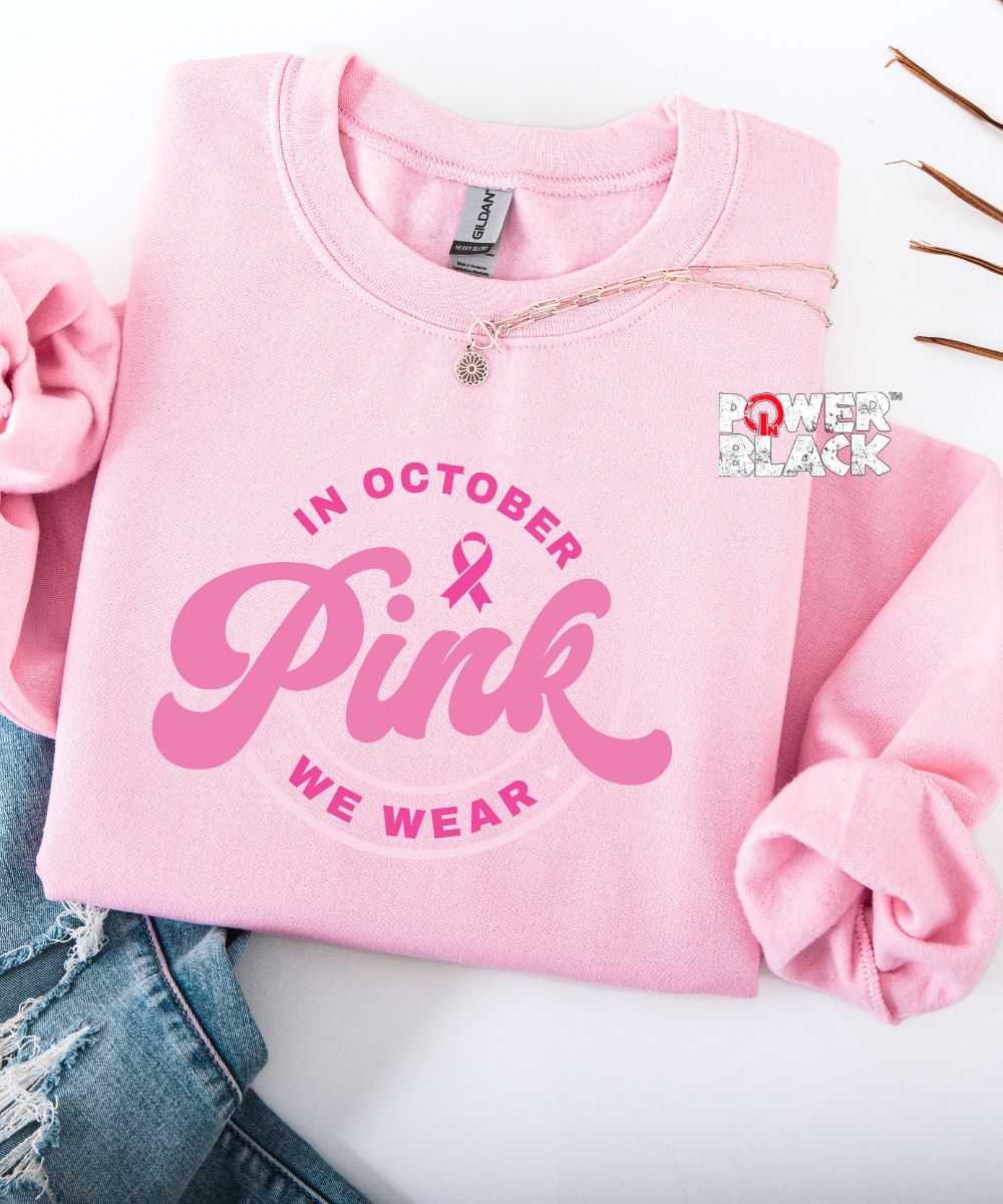 In October We Wear Pink Sweatshirt