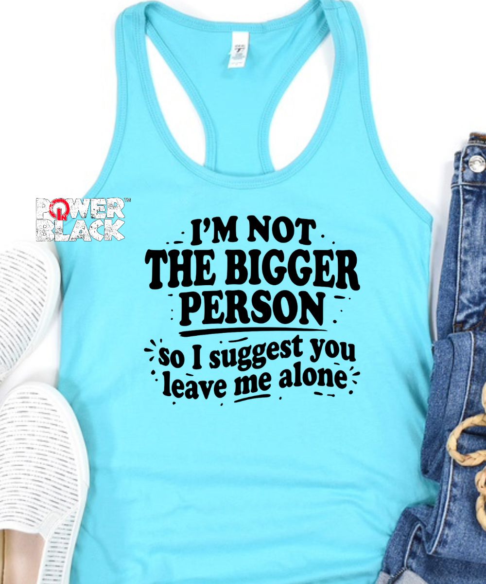 Bigger Person Tank  - ONE DAY SALE