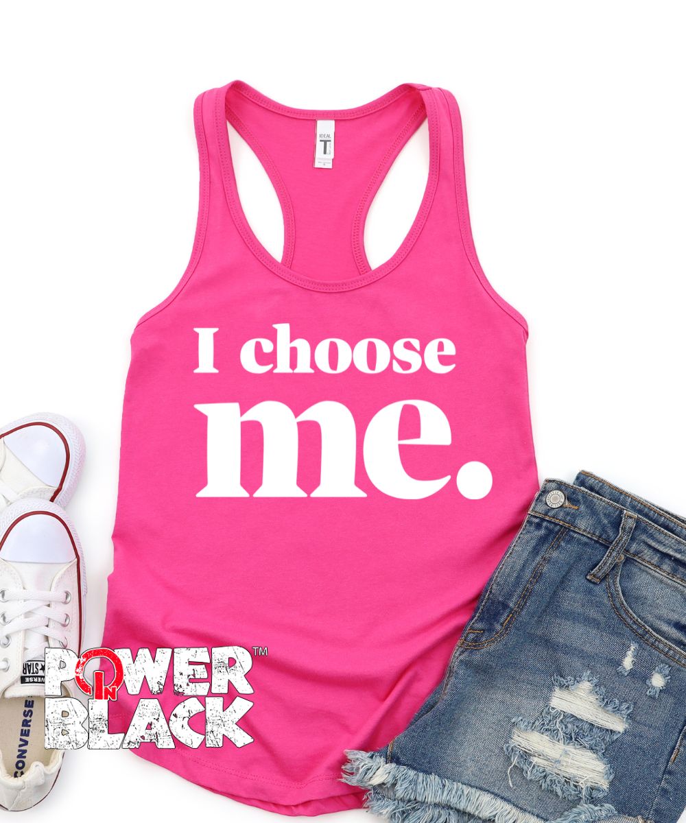 I Choose Me Tank  - ONE DAY SALE