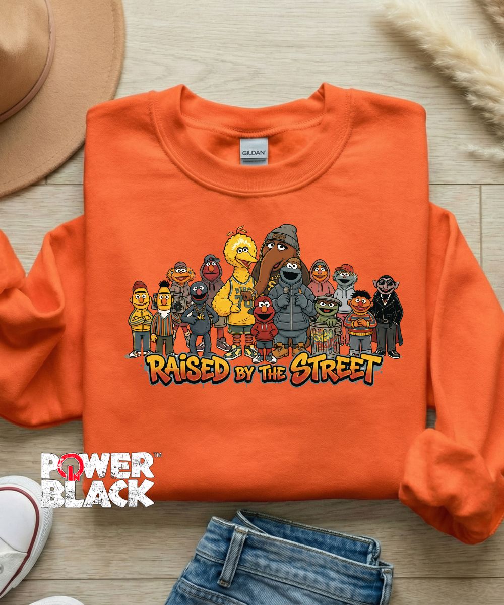 Raised By The Street Sweatshirt