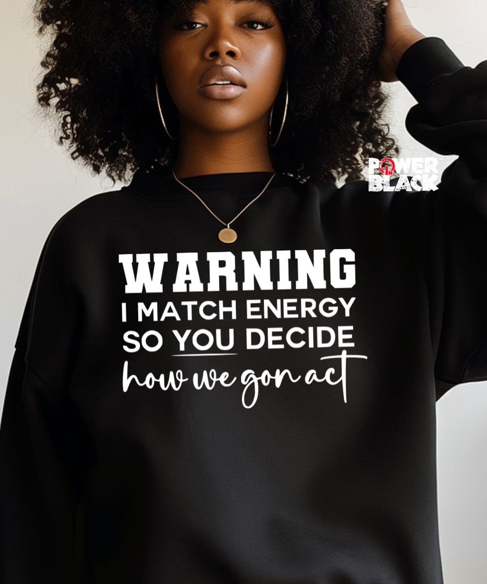 I Match Energy Sweatshirt