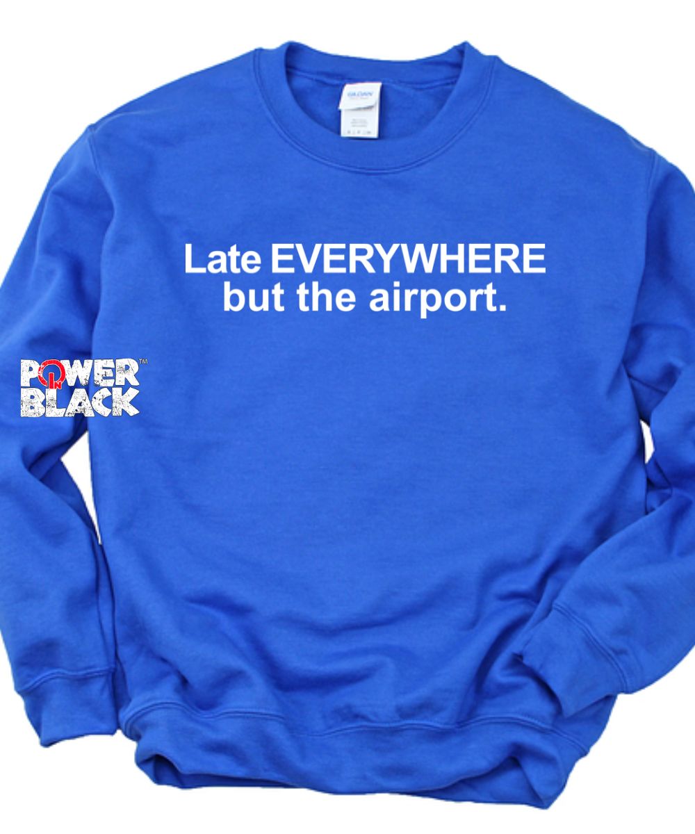 Late Everywhere Sweatshirt