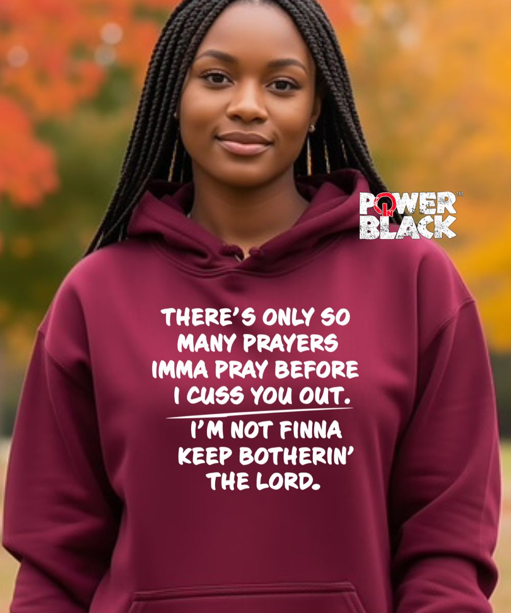 Only So Many Prayers Hoodie