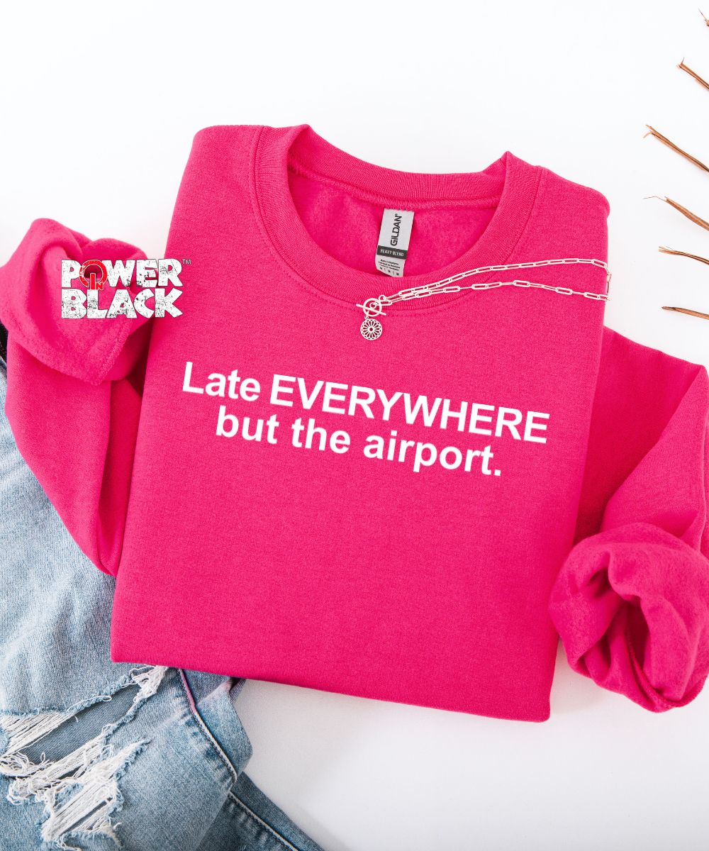 Late Everywhere Sweatshirt