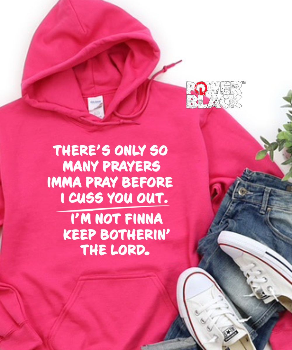 Only So Many Prayers Hoodie
