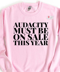 Audacity Sweatshirt