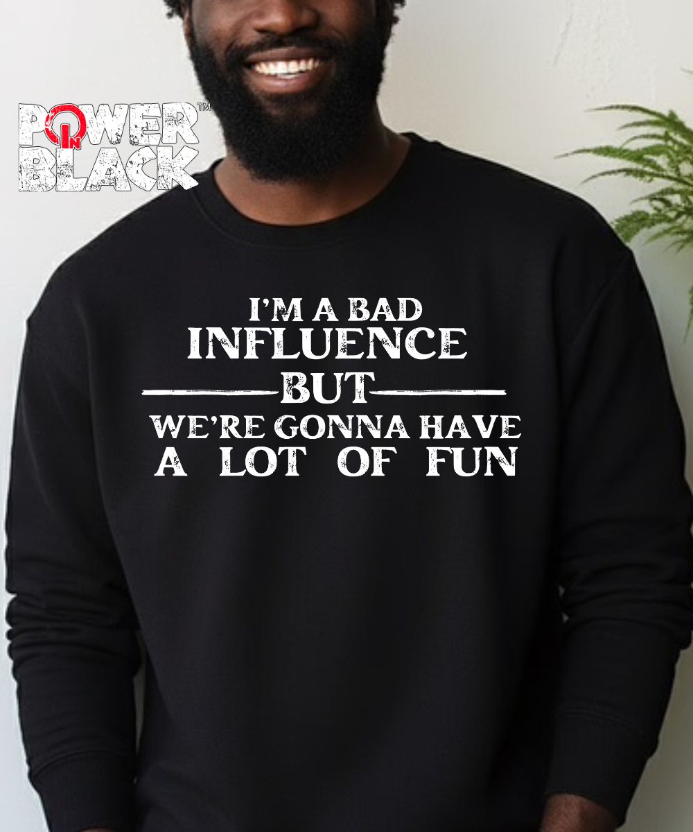 Bad Influence (Distressed Design) Sweatshirt