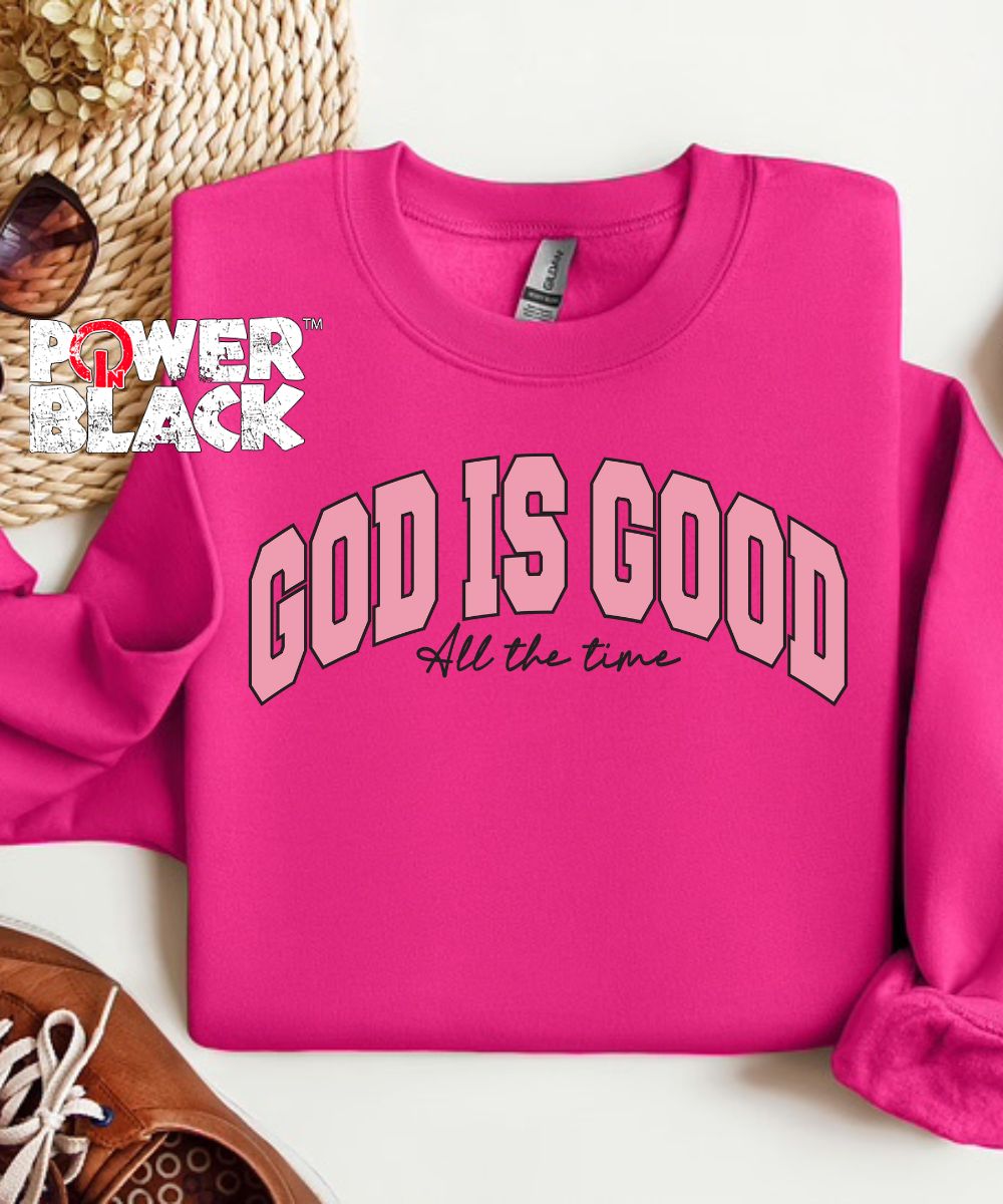 God Is Good Sweatshirt