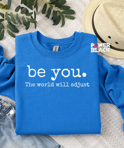 Be You Sweatshirt