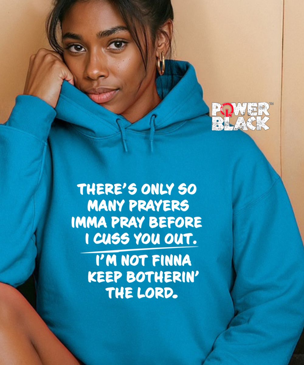 Only So Many Prayers Hoodie