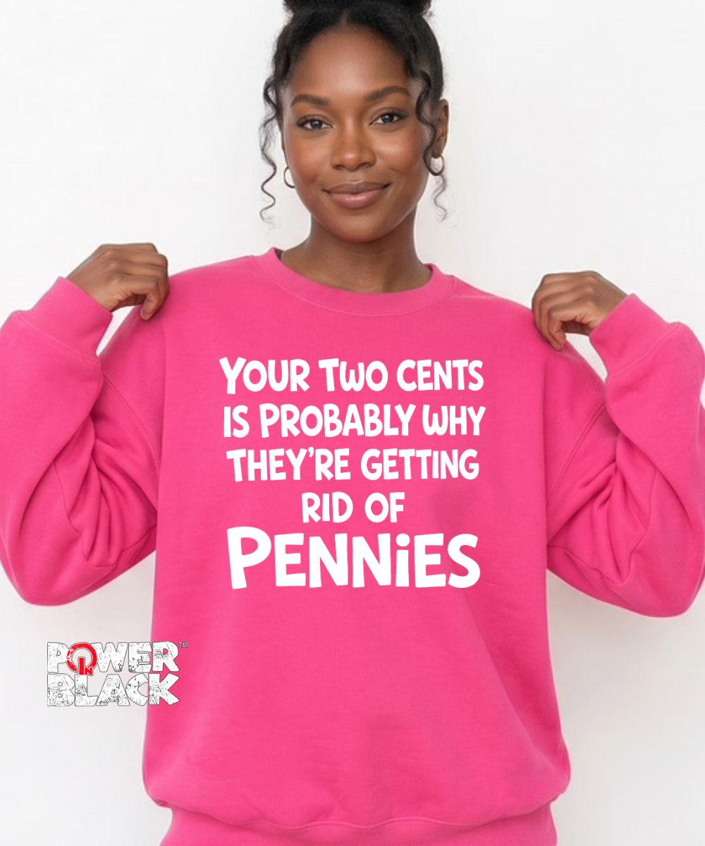 Two Cents Sweatshirt