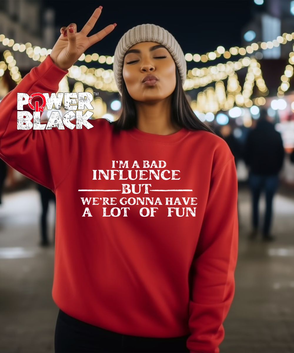 Bad Influence (Distressed Design) Sweatshirt