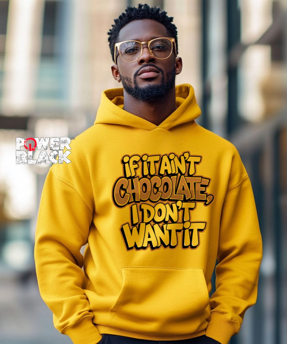 If it Ain't Chocolate Hoodie