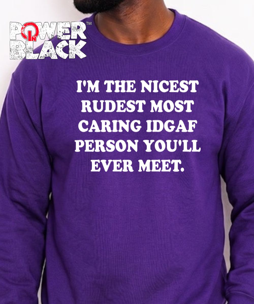 Nicest Rudest Sweatshirt