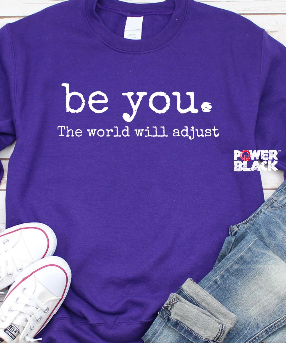 Be You Sweatshirt  - ONE DAY SALE