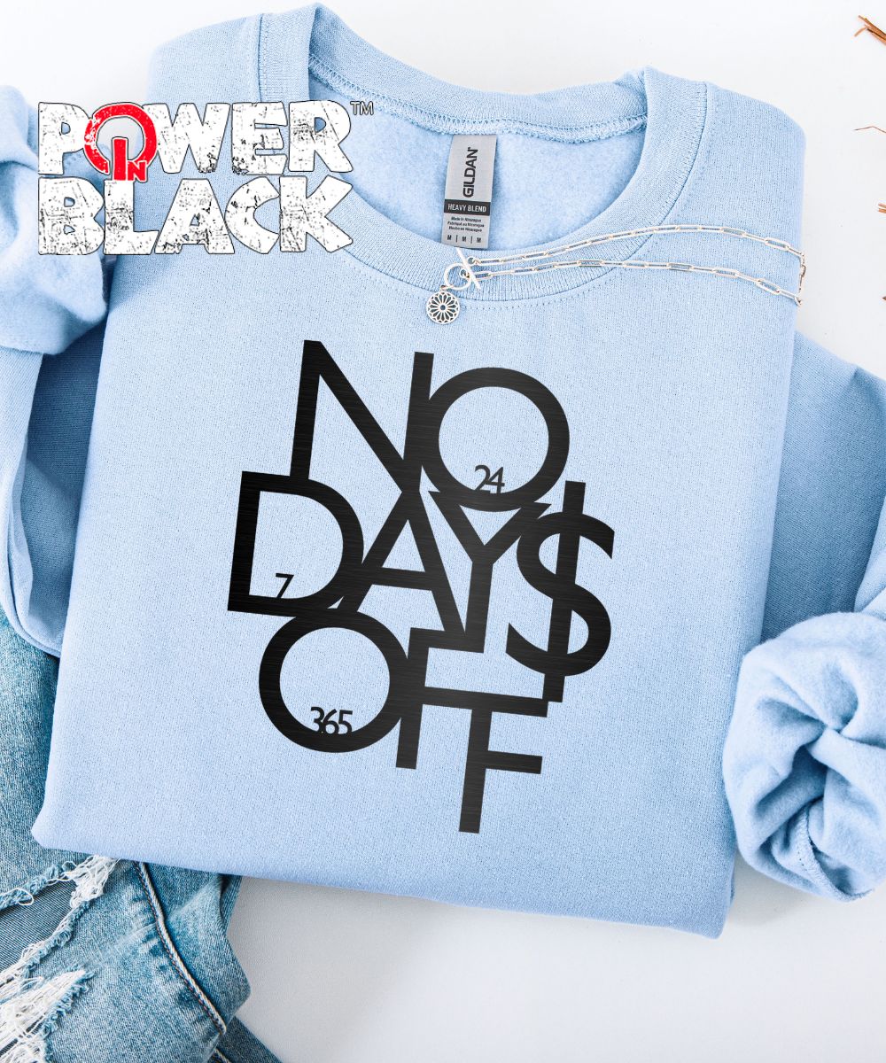 No Days Off Sweatshirt