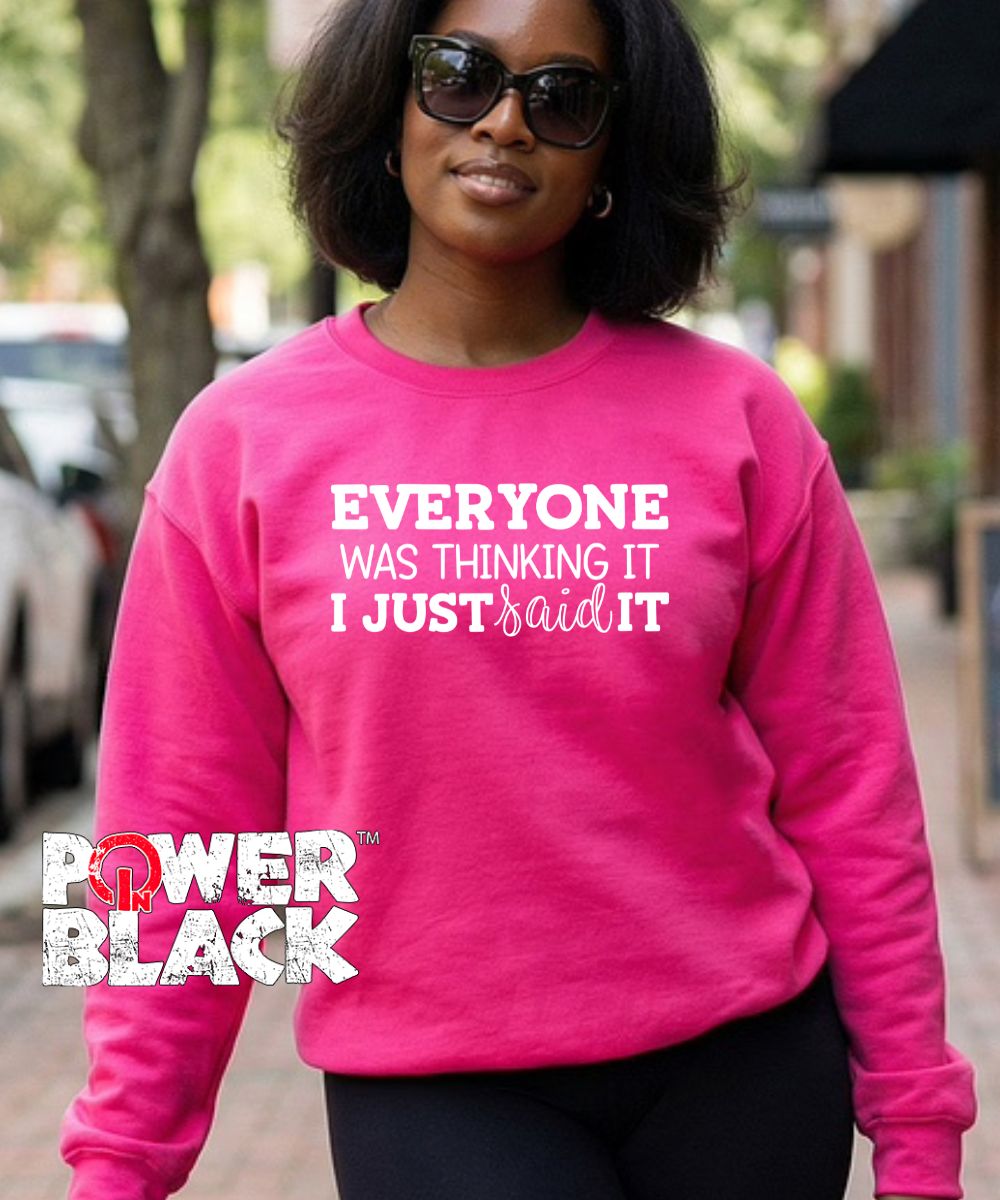 I Just Said It Sweatshirt