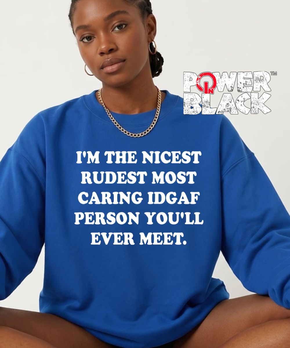 Nicest Rudest Sweatshirt