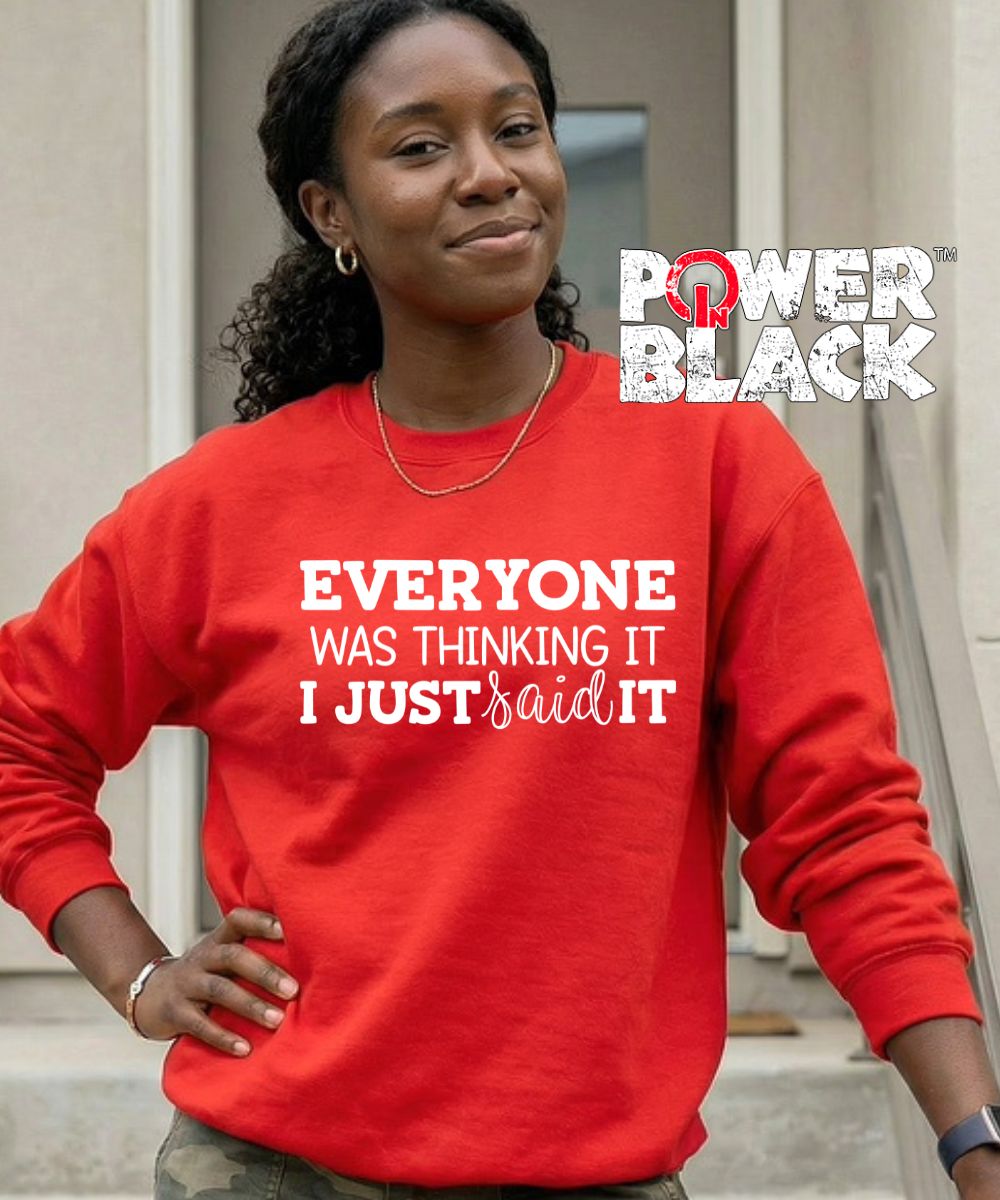 I Just Said It Sweatshirt