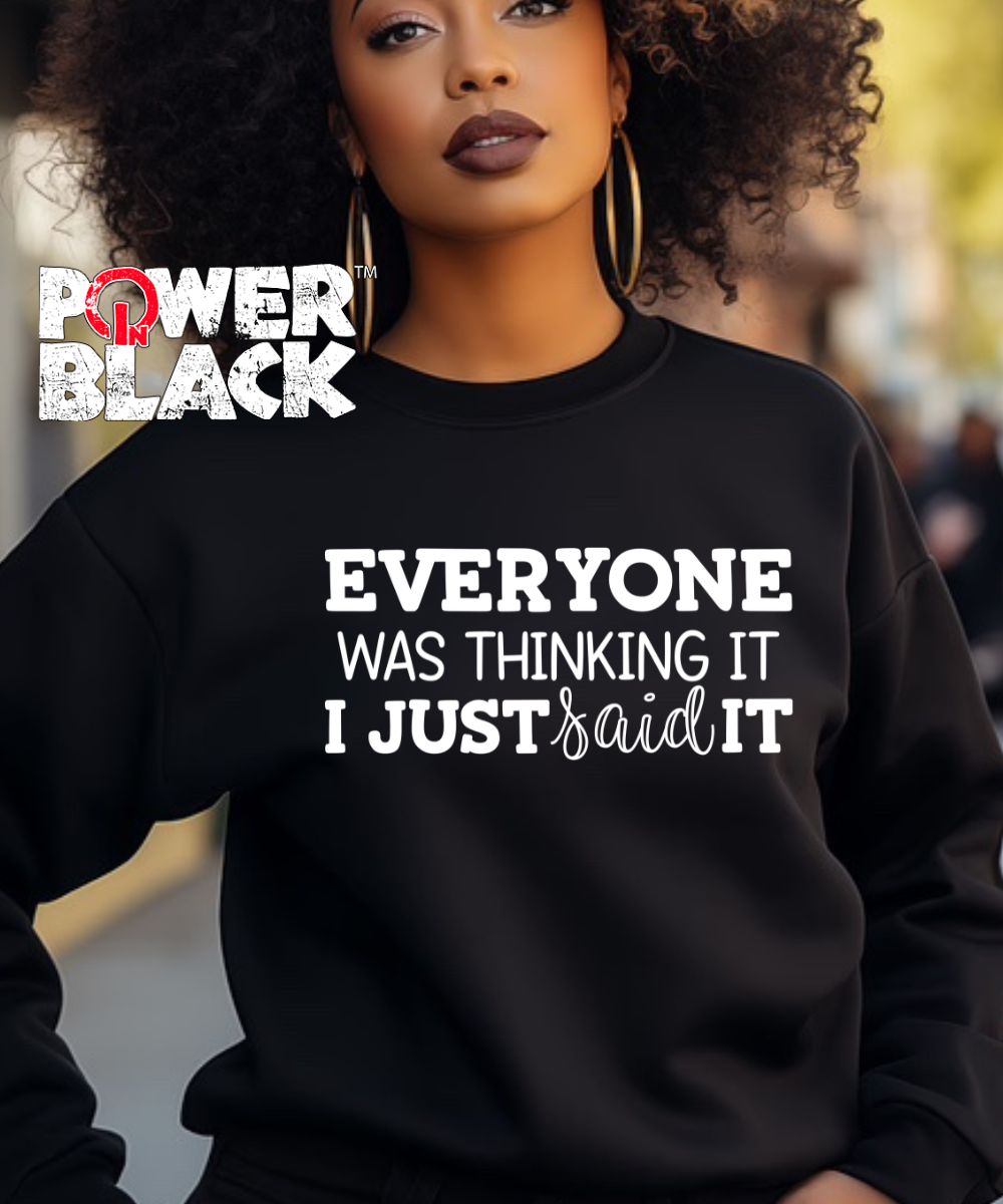 I Just Said It Sweatshirt