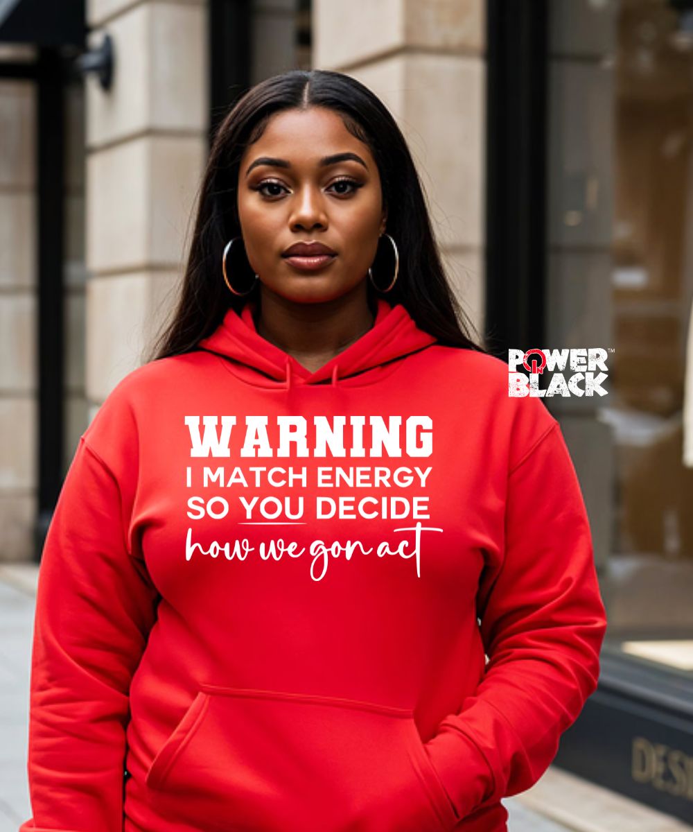 I Match Energy Hoodie  - ONE DAY SALE