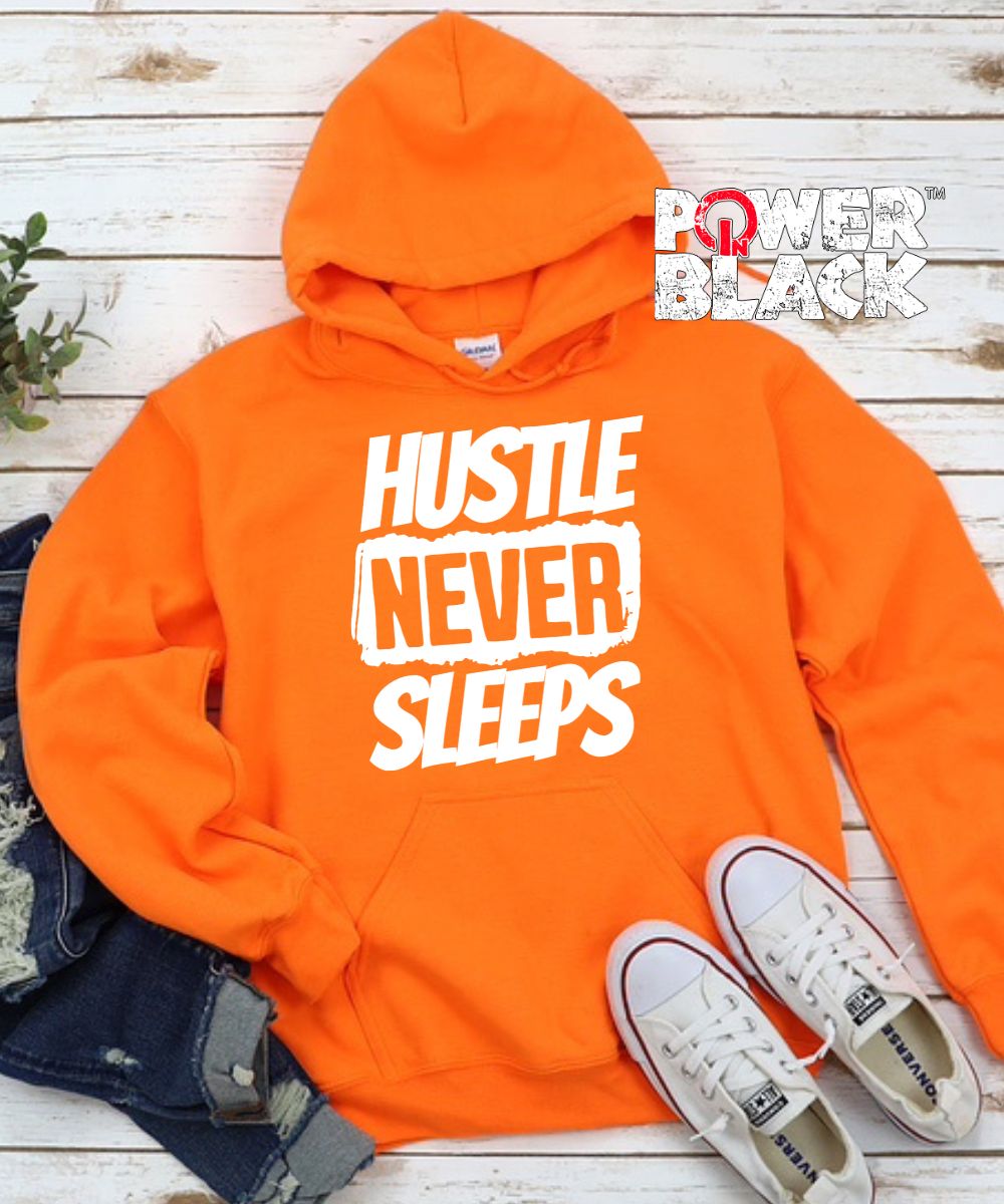 Hustle Never Sleeps Hoodie
