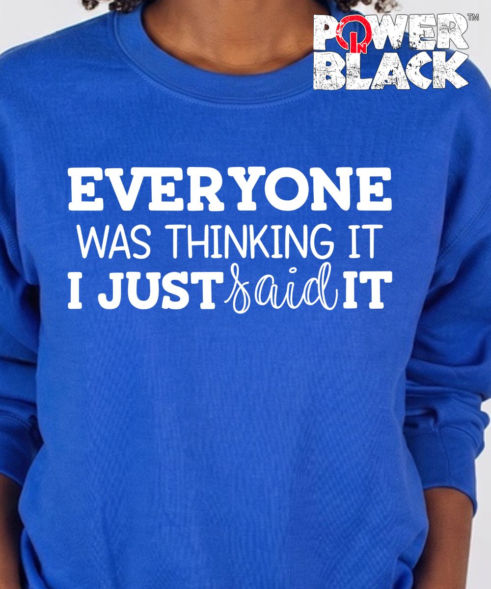 I Just Said It Sweatshirt