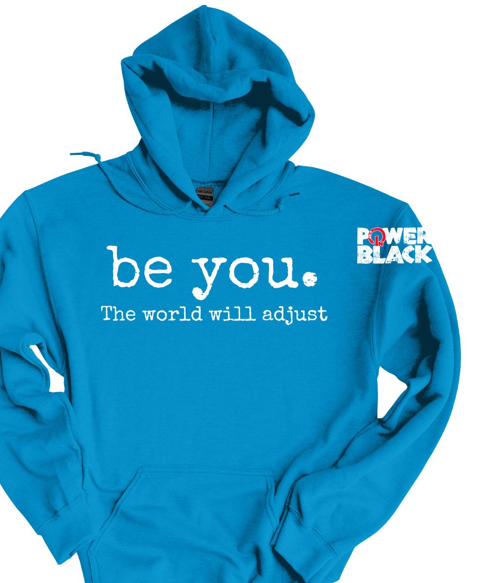 Be You Hoodie  - ONE DAY SALE