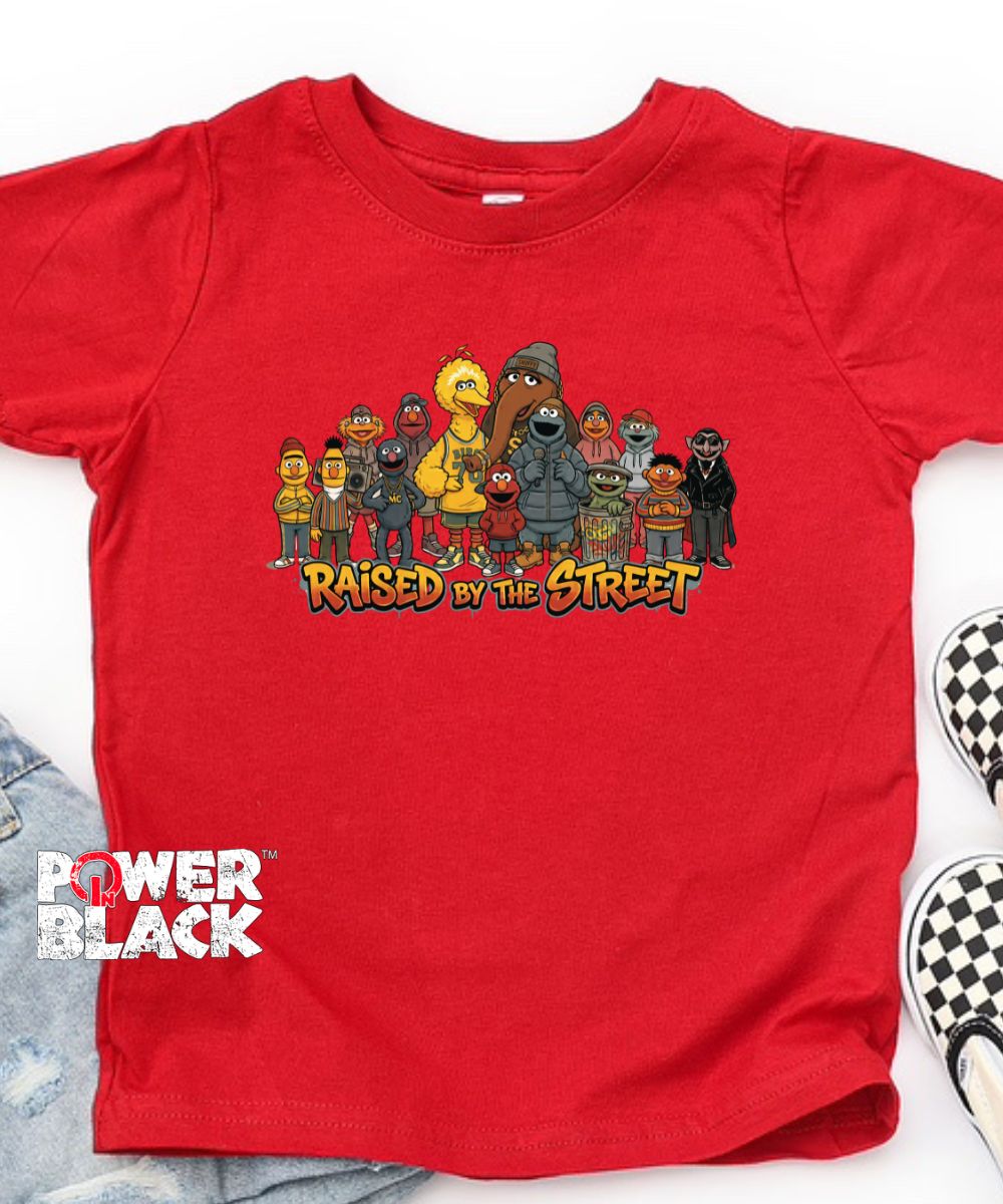 Raised By The Street Youth  - ONE DAY SALE - NO ADDITIONAL DISCOUNTS