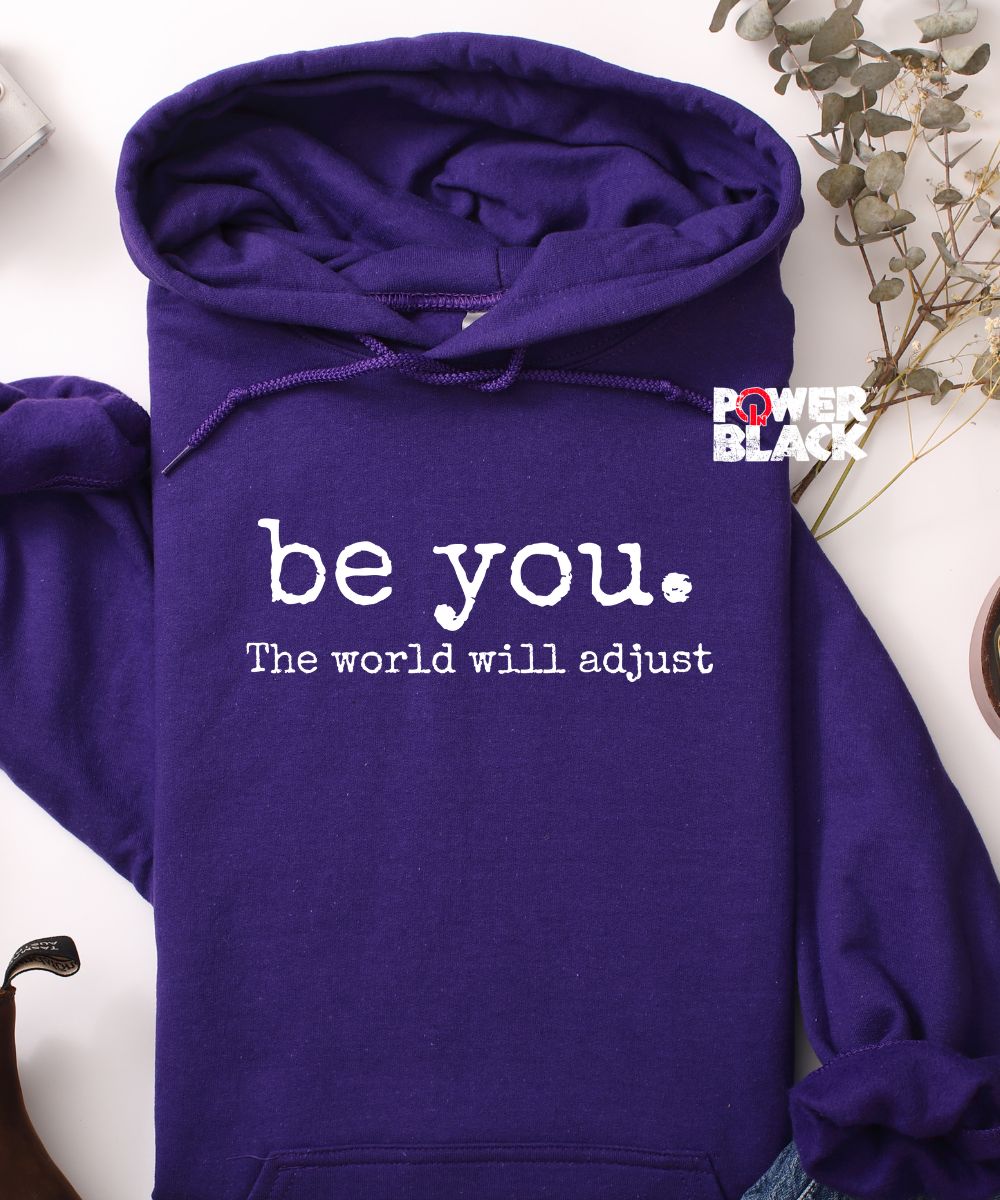 Be You Hoodie  - ONE DAY SALE