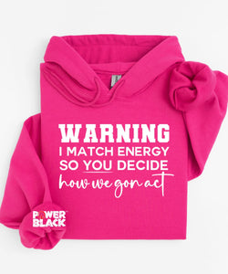 I Match Energy Hoodie