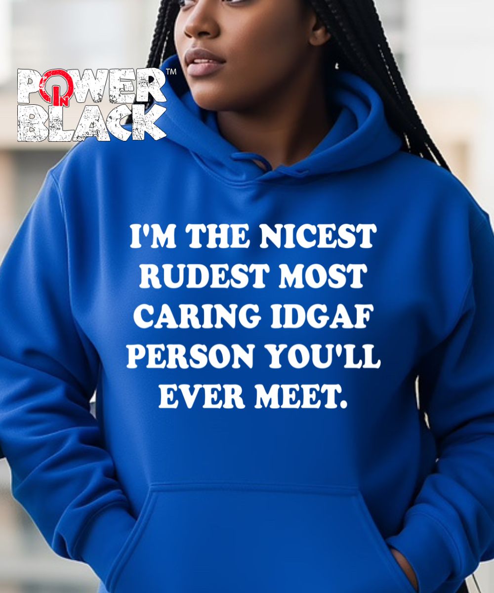 Nicest Rudest Hoodie