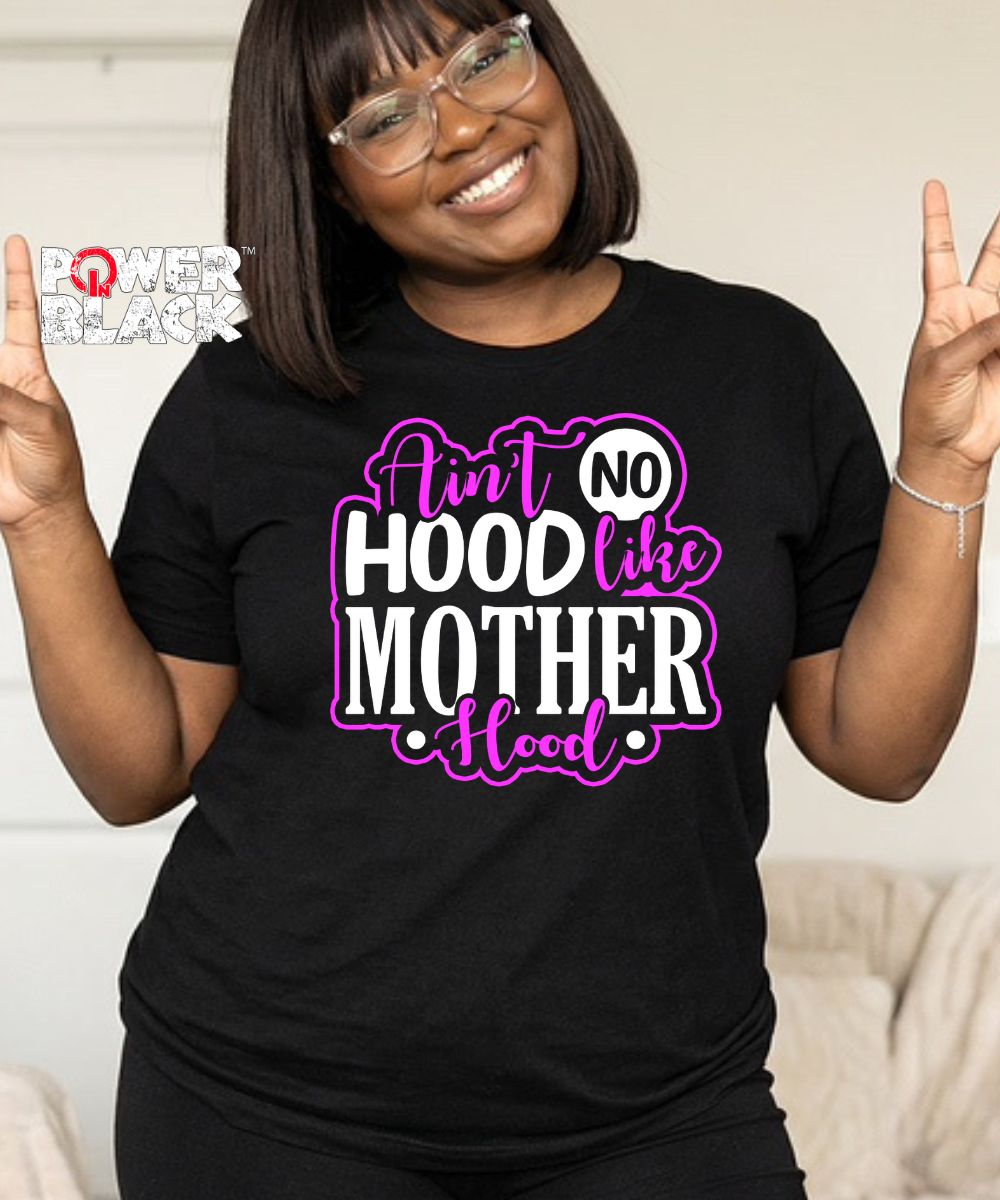 Ain't No Hood Like Motherhood