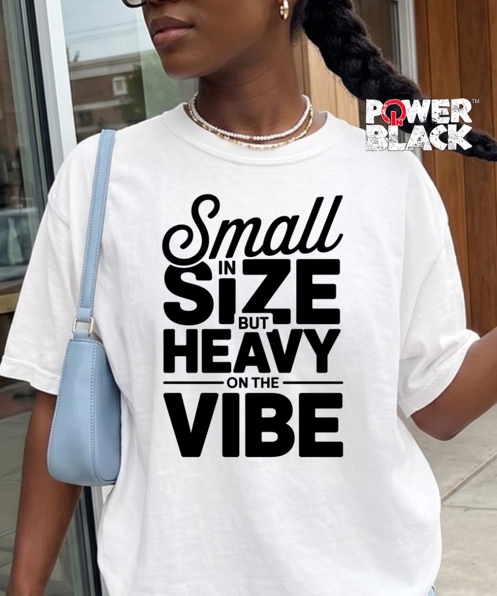 Small Size Heavy Vibe