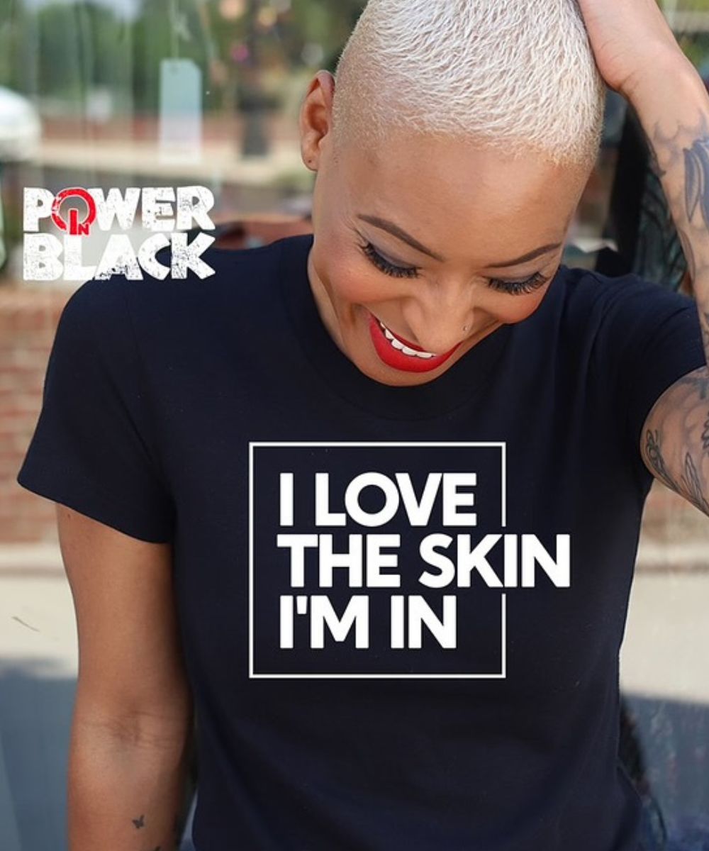 I Love The Skin I'm In