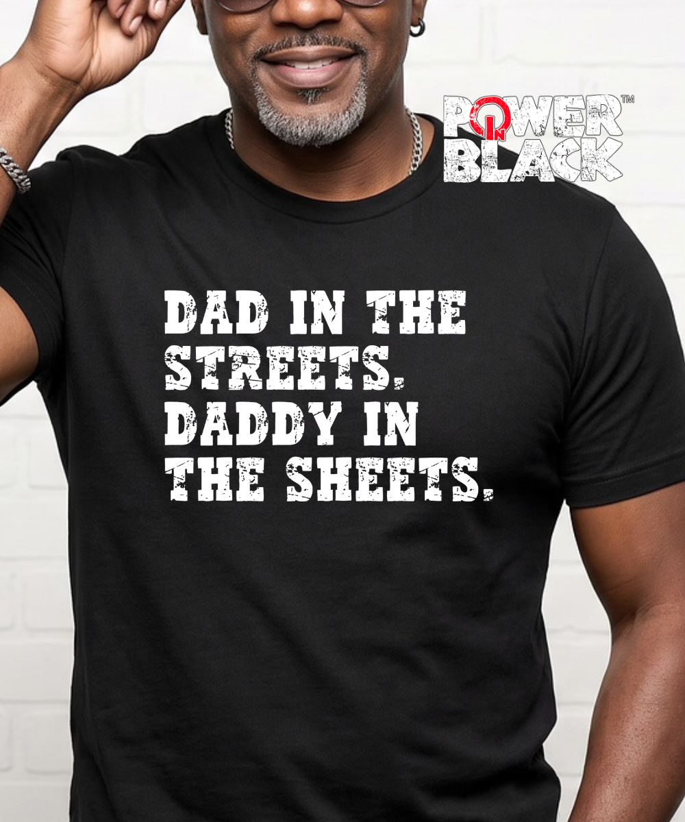 Dad In The Streets (Distressed Design)  - ONE DAY SALE