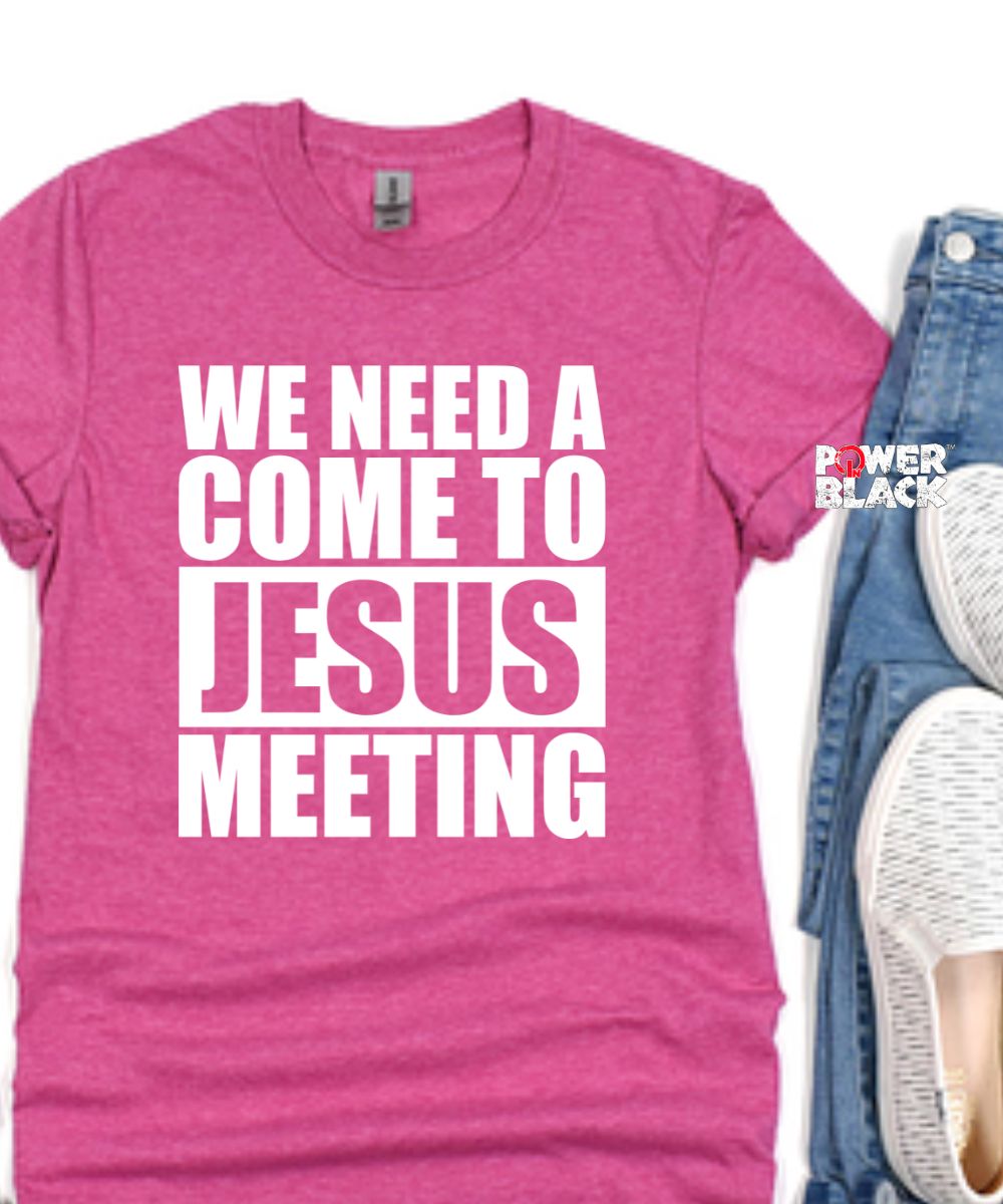 Come To Jesus Meeting  - FINAL SALE - NO EXCHANGES