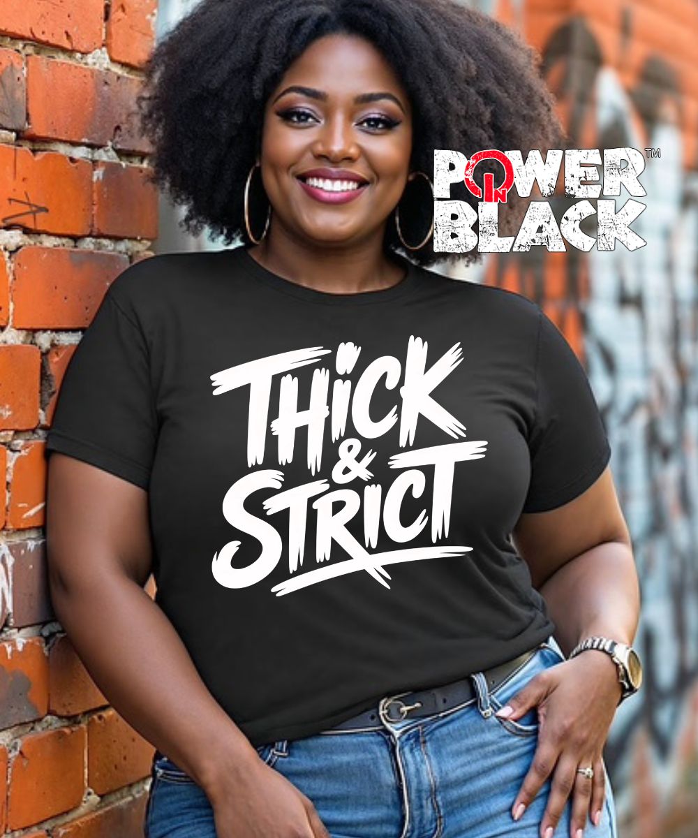 Thick & Strict