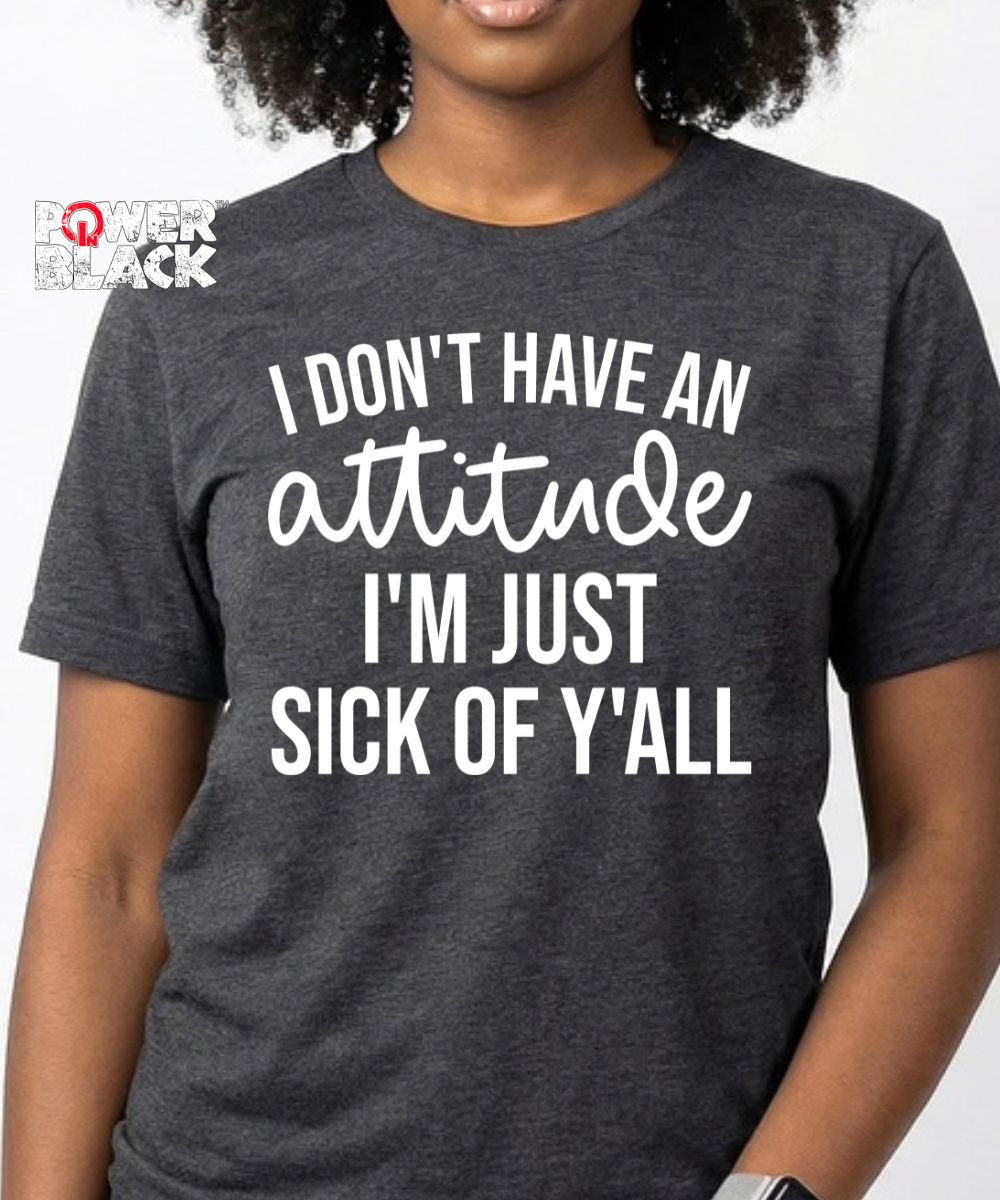 Sick Of Y'all