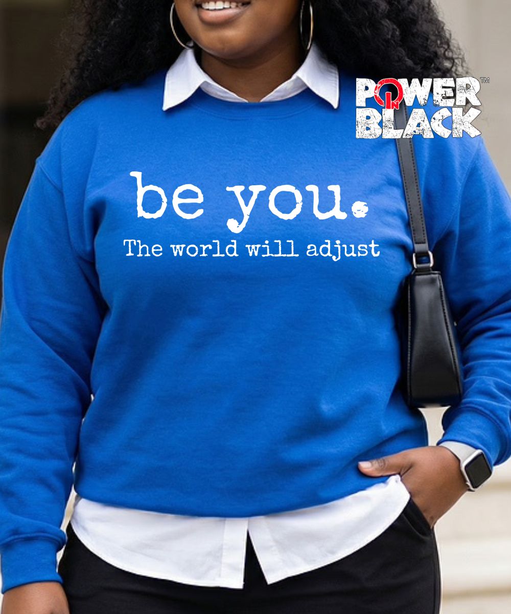 Be You Sweatshirt