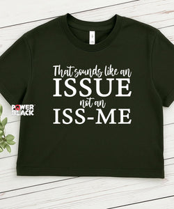 Sounds Like An Issue Crop Top