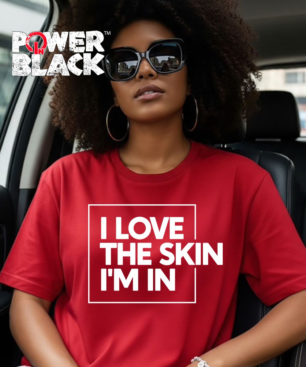 I Love The Skin I'm In