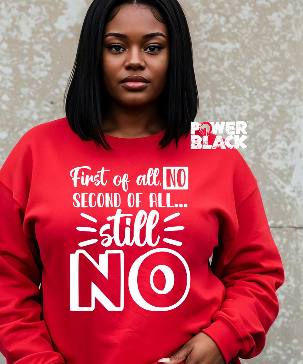 First Of All, No Sweatshirt