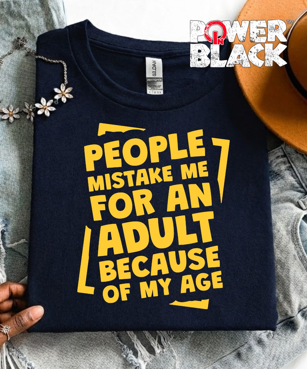 Mistake Me For An Adult