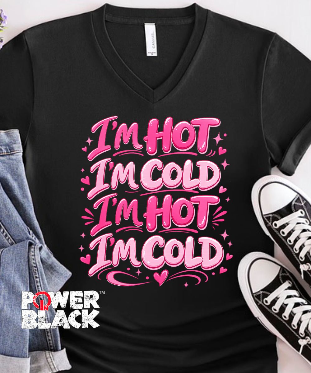 I'm Hot. I'm Cold.  - ONE DAY SALE